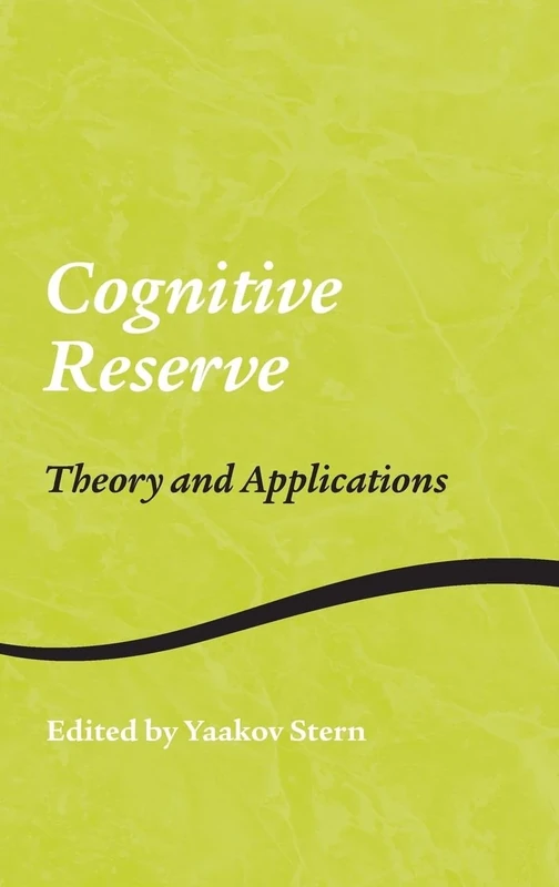 Cognitive Reserve: Theory and Applications (Studies on Neuropsychology, Neurology and Cognition)