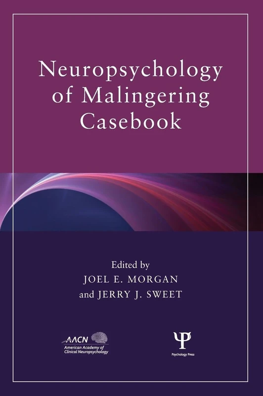 Routledge Neuropsychology of Malingering Casebook - Forensic Guide