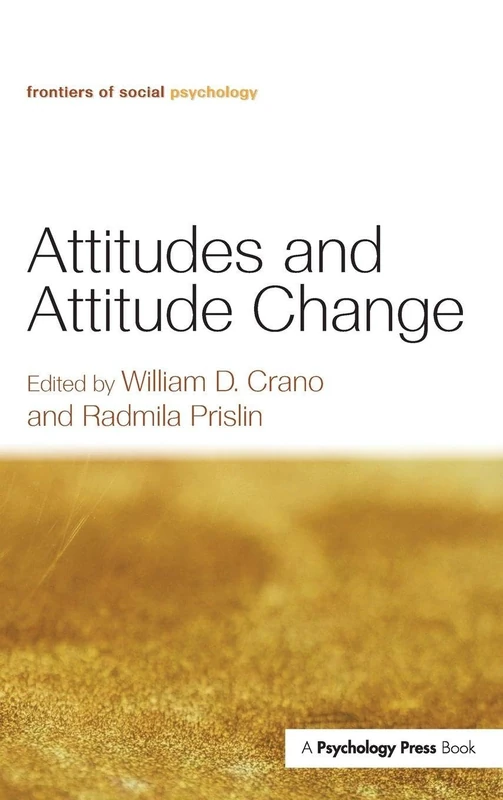 Attitudes and Attitude Change (Frontiers of Social Psychology)