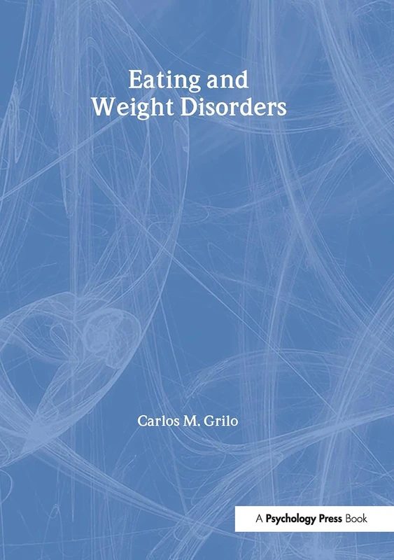 Eating and Weight Disorders (Clinical Psychology: A Modular Course)