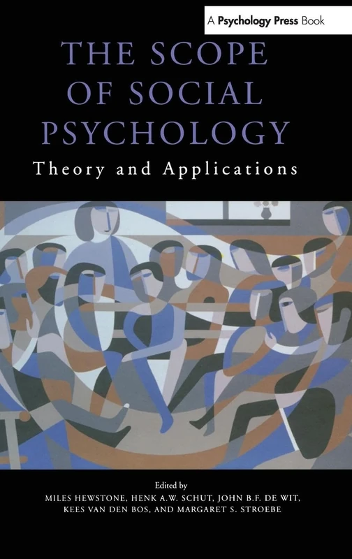 The Scope of Social Psychology: Theory and Applications (A Festschrift for Wolfgang Stroebe) (Psychology Press Festschrift Series)