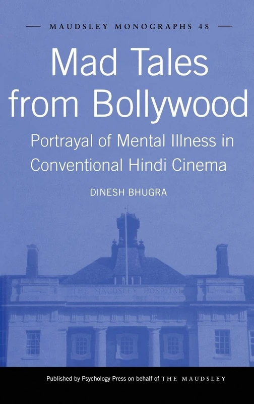 Mad Tales from Bollywood: Portrayal of Mental Illness in Conventional Hindi Cinema: 48 (Maudsley Series) - Image 1