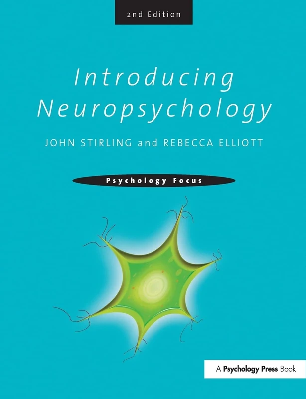 Introducing Neuropsychology: 2nd Edition (Psychology Focus)