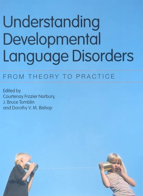 Understanding Developmental Language Disorders: From Theory to Practice