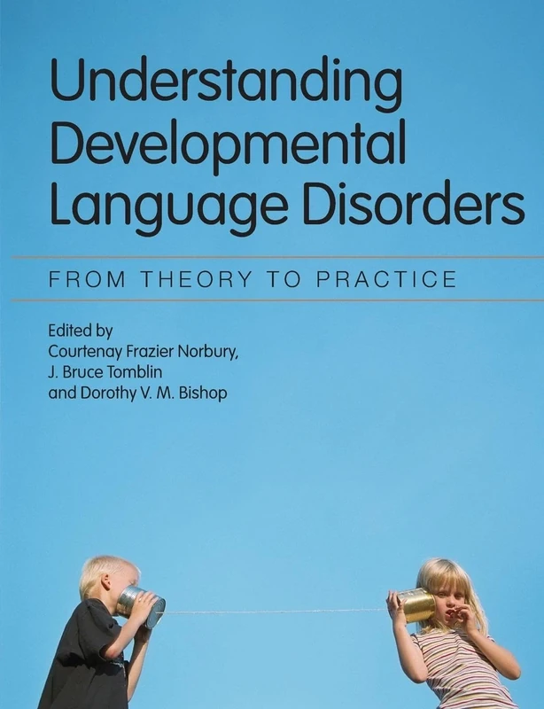 Understanding Developmental Language Disorders: From Theory to Practice