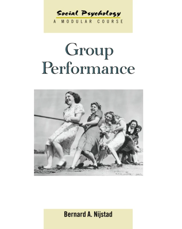 Group Performance (Social Psychology: A Modular Course)