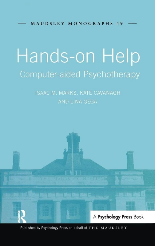 Hands-on Help: Computer-aided Psychotherapy: 49 (Maudsley Series)
