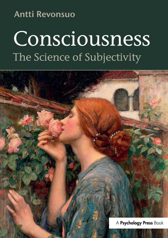Consciousness: The Science of Subjectivity