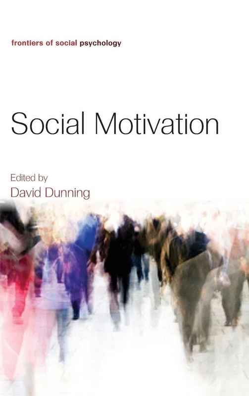 Routledge Social Motivation (Frontiers of Social Psychology)