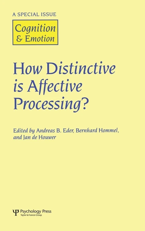 How Distinctive is Affective Processing?: A Special Issue of Cognition and Emotion
