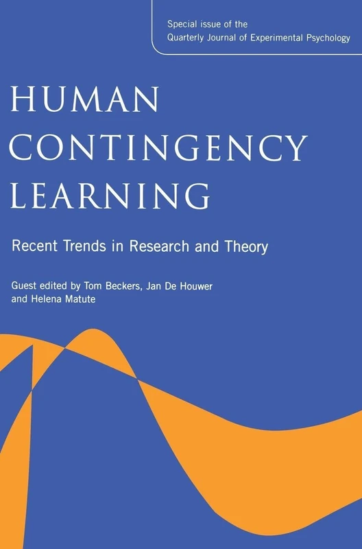 Human Contingency Learning: Recent Trends in Research and Theory: A Special Issue of the Quarterly Journal of Experimental Psychology