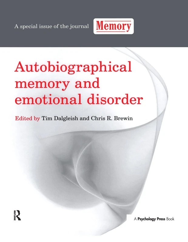 Autobiographical Memory and Emotional Disorder: A Special Issue of Memory
