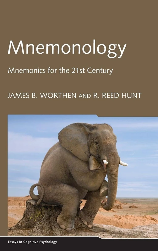 Mnemonology: Mnemonics for the 21st Century (Essays in Cognitive Psychology)