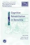 Cognitive Rehabilitation in Dementia: A Special Issue of Neuropsychological Rehabilitation