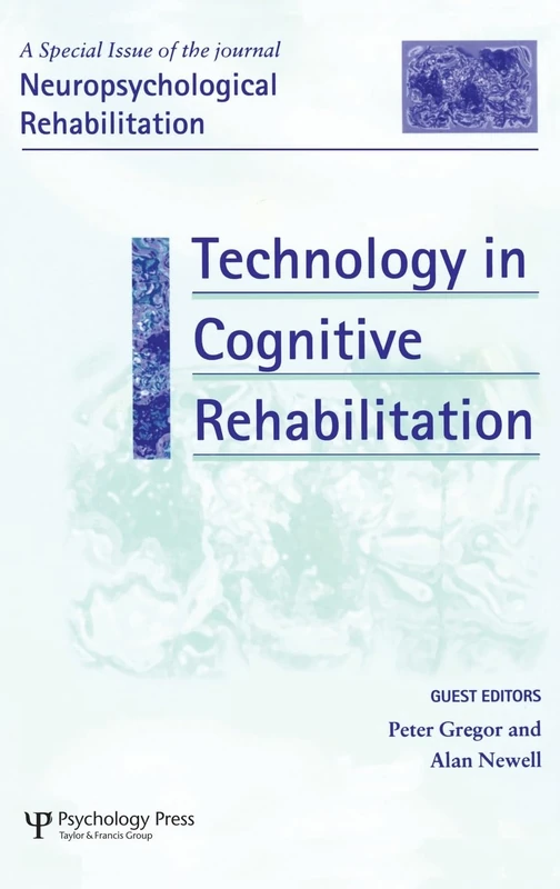 Technology in Cognitive Rehabilitation: A Special Issue of Neuropsychological Rehabilitation: 3