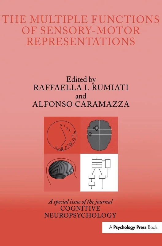 The Multiple Functions of Sensory-Motor Representations: A Special Issue of Cognitive Neuropsychology: 22 (Special Issues of Cognitive Neuropsychology)