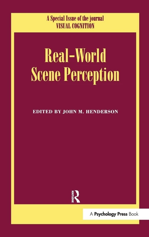 Real World Scene Perception: A Special Issue of Visual Cognition