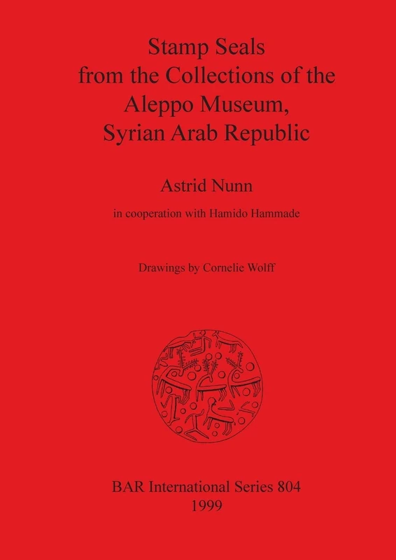 Stamp Seals from the Collections of the Aleppo Museum Syrian Arab Republic: 804 (British Archaeological Reports International Series) - Image 1
