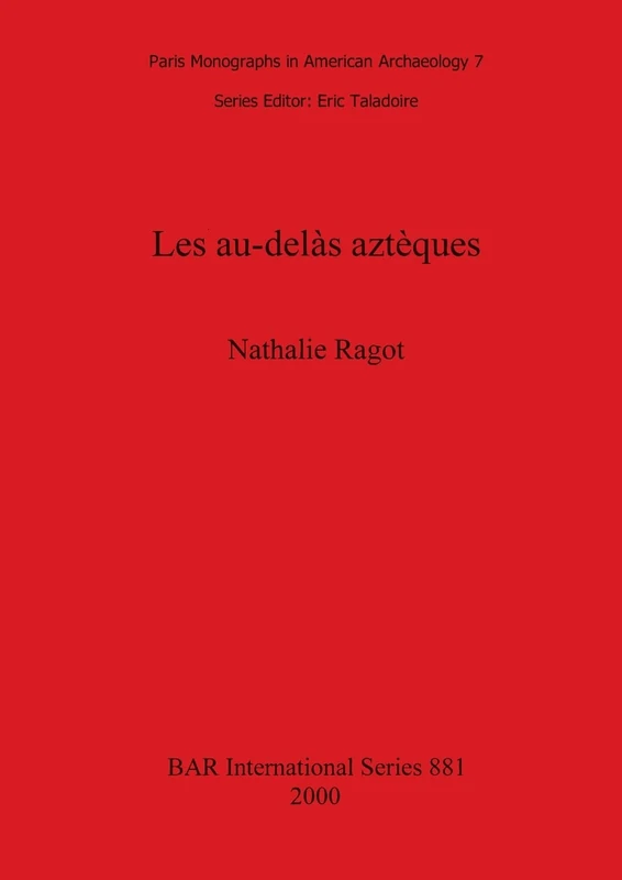 Les Au-Delas Azteques: 881 (British Archaeological Reports International Series)
