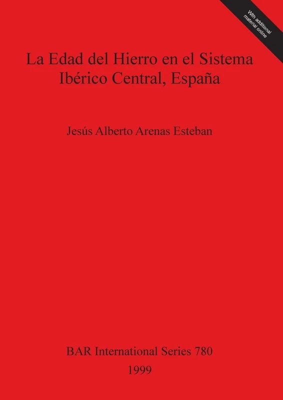 La La Edad del Hierro en el Sistema Ibérico Central España: 780 (British Archaeological Reports International Series)