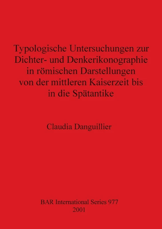 Typologische Untersuchungen zur Dichter- und Denkerikonographie in römischen Darstellungen von der mittleren Kaiserzeit bis in die Spätantike - Image 1