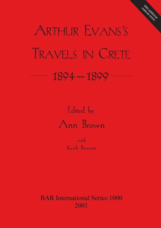 Arthur Evans: Travels in Crete 1894-1899 - BAR Series 1000