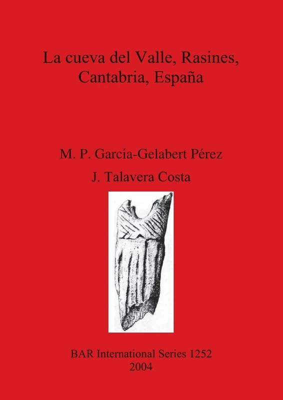 La Cueva Del Valle Rasines Cantabria Espana: 1252 (British Archaeological Reports International Series)