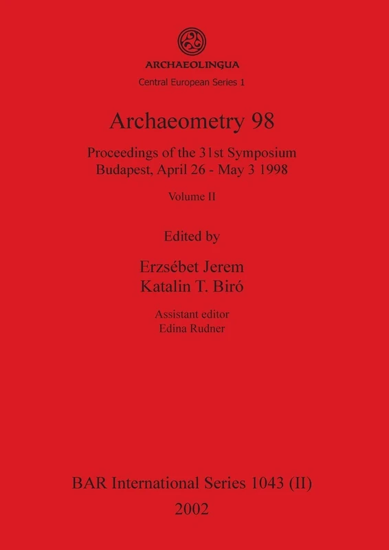 Archaeometry 98, Volume II: Proceedings of the 31st Symposium, Budapest, April 26 - May 3 1998: 1043 (BAR International)