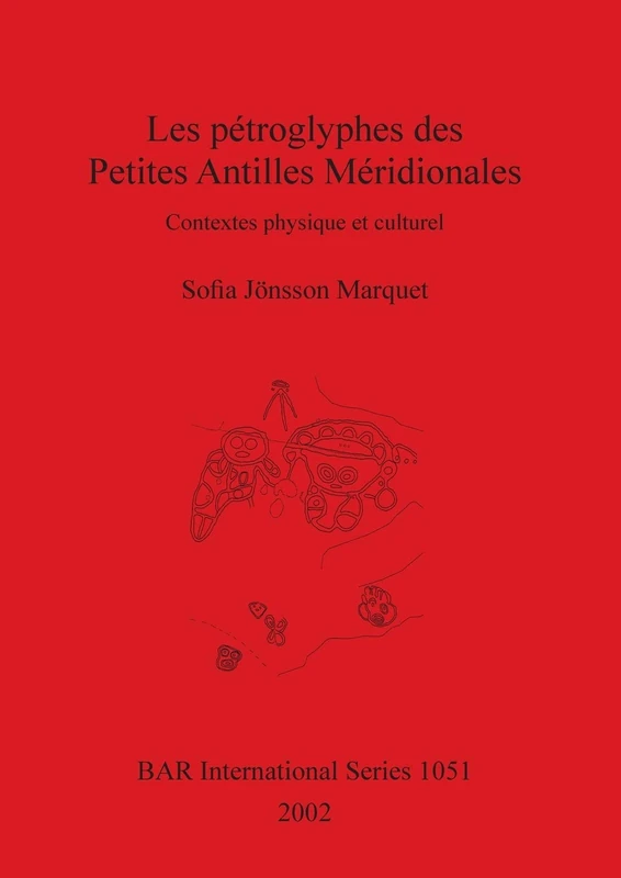 Les Petroglyphes Des Petites Antilles Meridionales: Contextes physique et culturel: 1051 (British Archaeological Reports International Series) - Image 1