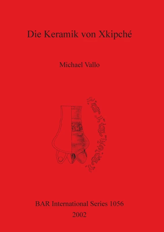 Die Keramik von Xkipche: 1056 - British Archaeological Reports