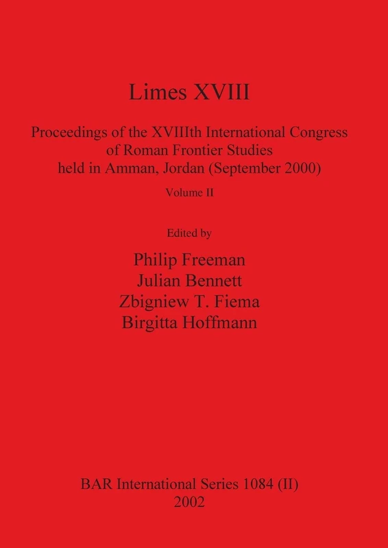 Limes XVIII - Proceedings of the XVIIIth International Congress of Roman Frontier Studies held in Amman, Jordan (September 2000), Volume 2: 1084