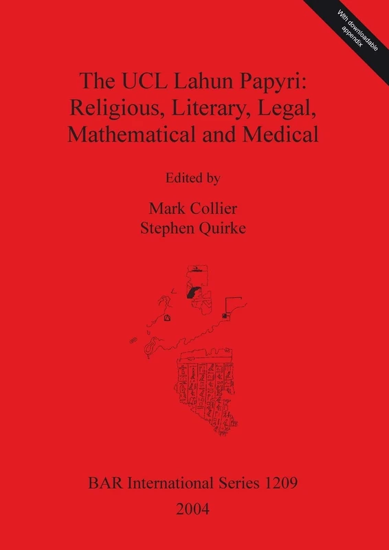 The UCL Lahun Papyri: Religious Literary Legal Mathematical and Medical: 1209 (British Archaeological Reports International Series)