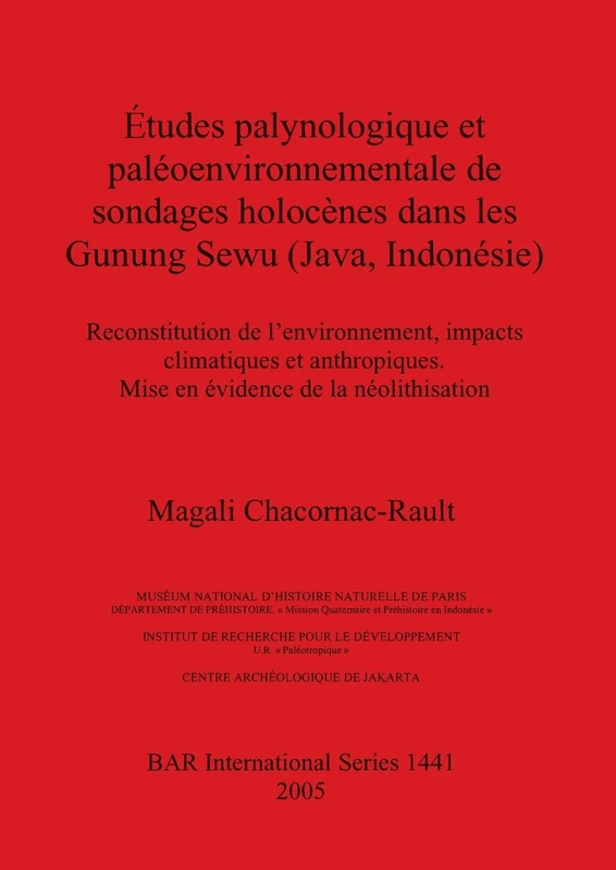 Études palynologique et paléoenvironnementale de sondages holocènes dans les Gunung Sewu (Java Indonésie): Reconstitution de l'environnement, impacts ... Archaeological Reports International Series) - Image 1