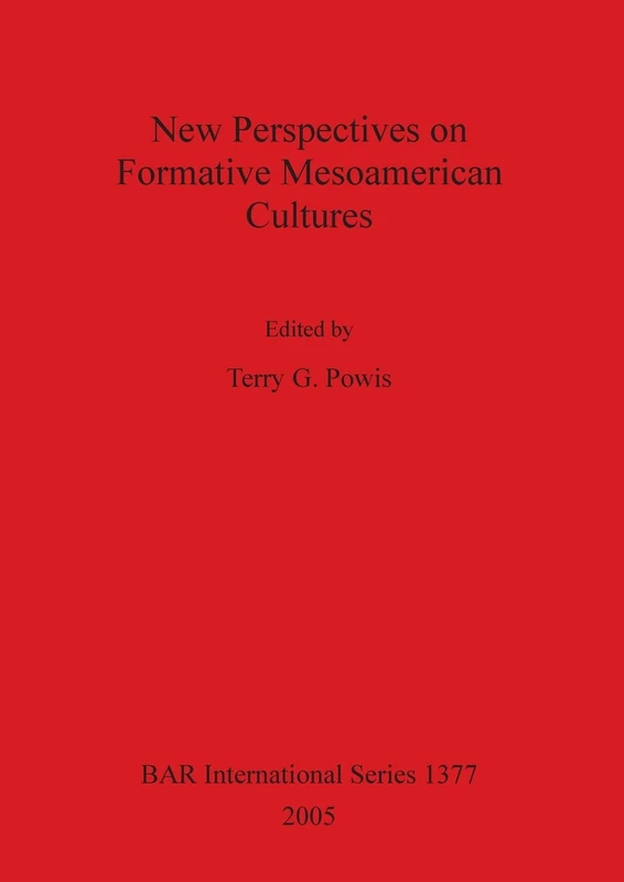 New Perspectives on Formative Mesoamerican Cultures: 1377 (British Archaeological Reports International Series)