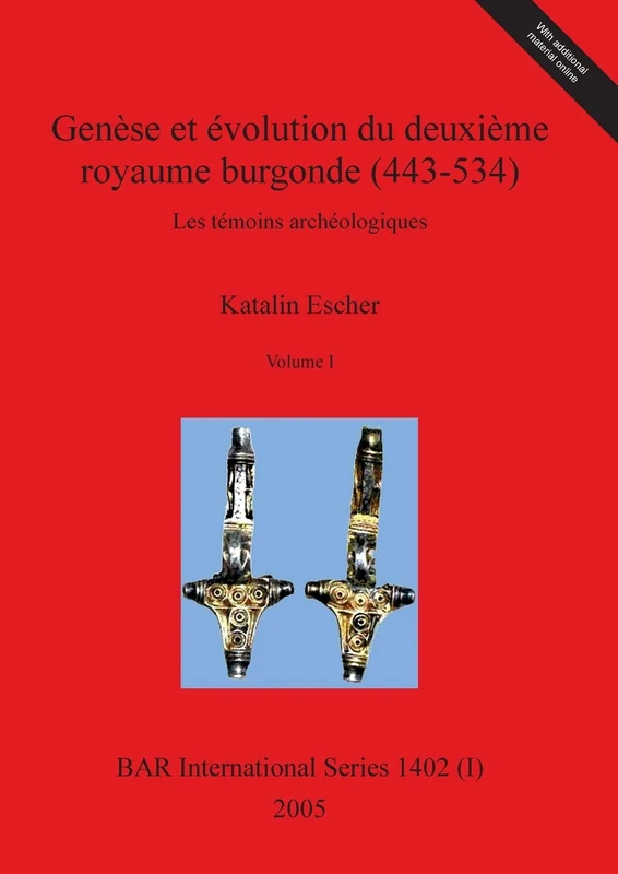 Genèse et évolution du deuxième royaume burgonde (443-534), Volume I: 1402 (BAR International)