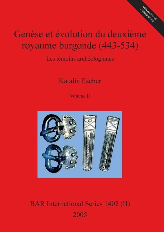 Genèse et évolution du deuxième royaume burgonde (443-534), Volume II: 1402 (BAR International)
