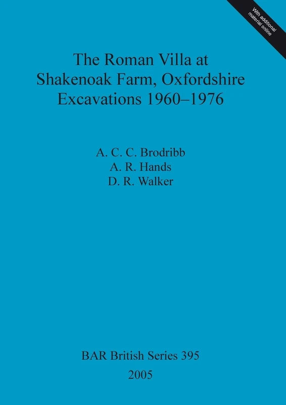 The Roman Villa at Shakenoak Farm - BAR Volume 395
