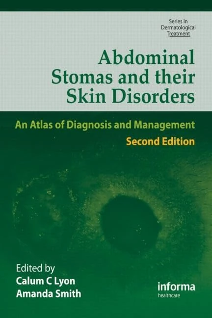 Abdominal Stomas and Their Skin Disorders: An Atlas of Diagnosis and Management (Series in Dermatological Treatment)