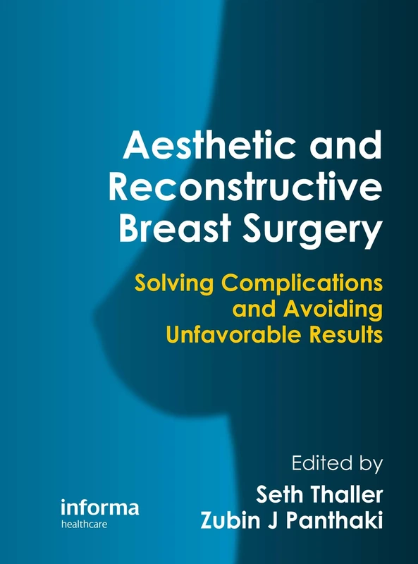 Aesthetic and Reconstructive Breast Surgery: Solving Complications and Avoiding Unfavorable Results