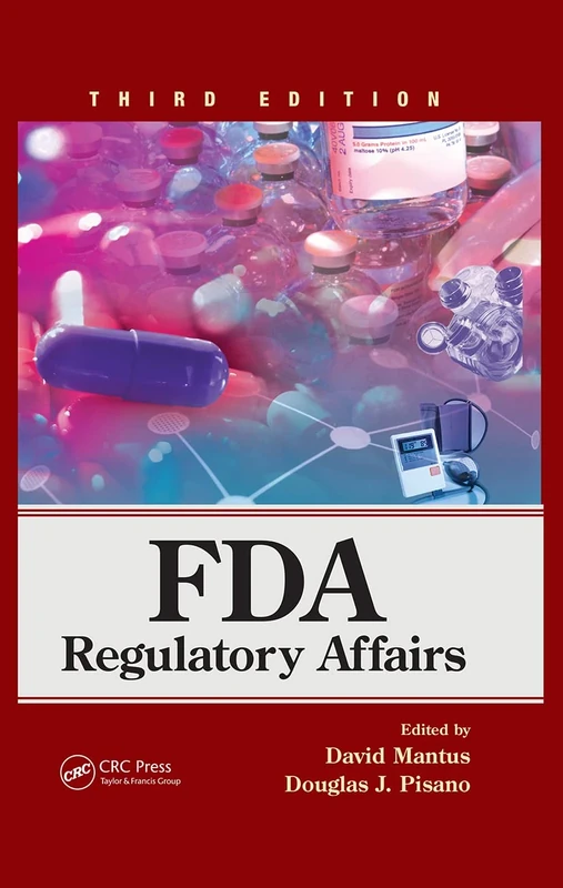 FDA Regulatory Affairs: Third Edition