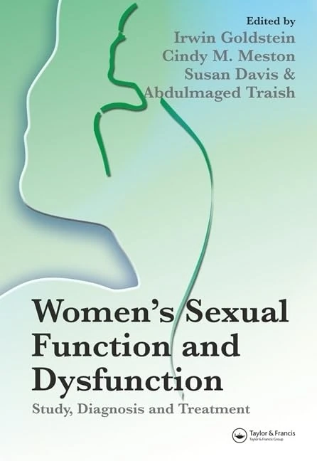 Women's Sexual Function and Dysfunction: Study, Diagnosis and Treatment