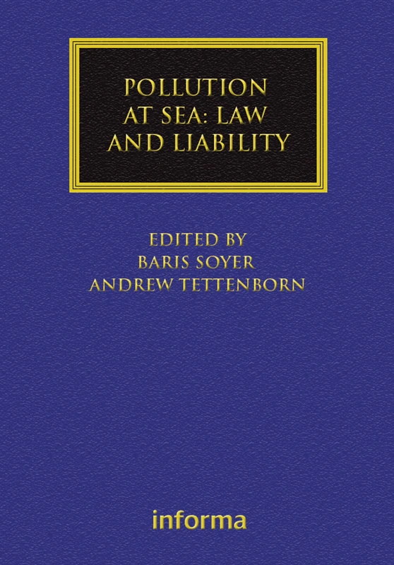 Pollution at Sea: Law and Liability (Maritime and Transport Law Library)
