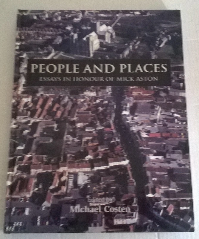 People and Places: Essays in Honour of Michael Aston