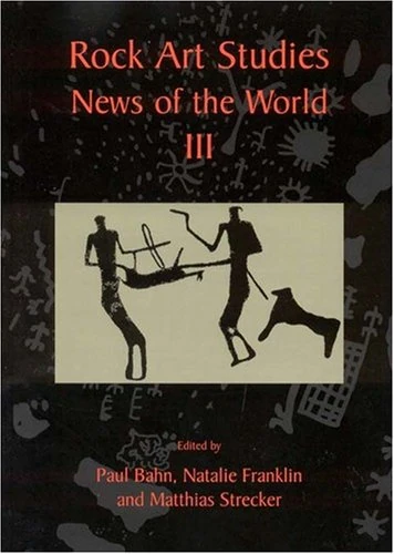Rock Art Studies - News of the World Volume 3