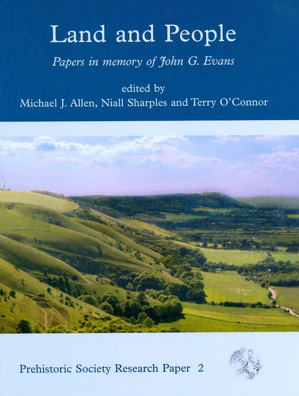 Land and People: Papers in Memory of John G. Evans: 2 (Prehistoric Society Research Papers)