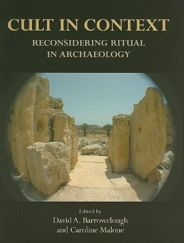 Cult in Context: Reconsidering Ritual in Archaeology