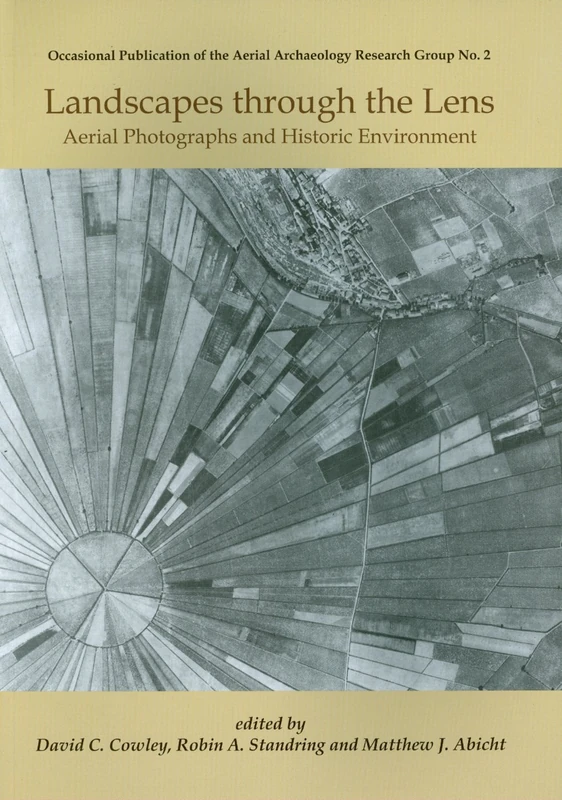 Landscapes Through the Lens: Aerial Photographs and the Historic Environment