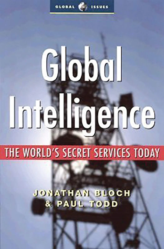 Global Intelligence: The World's Secret Services Today (Global Issues)