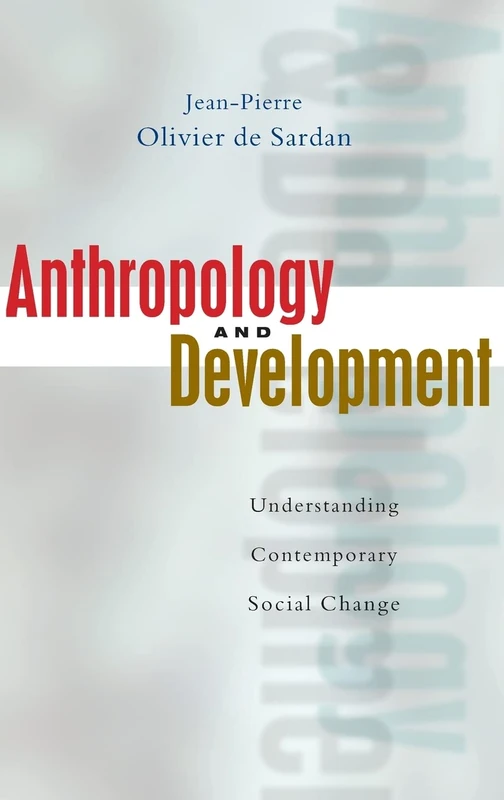Anthropology and Development: Understanding Contemporary Social Change