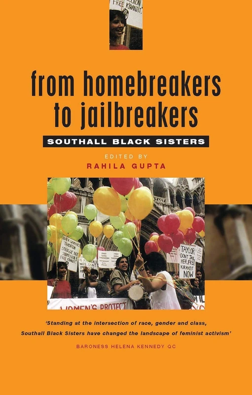 From Homebreakers to Jailbreakers: Southall Black Sisters